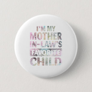 I'm My Mother In Law's Favorite Child Vintage Fami 6 Cm Round Badge