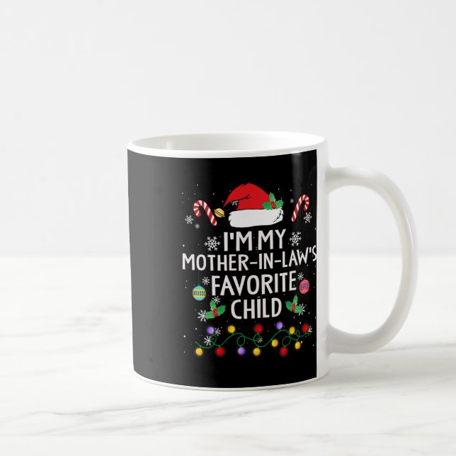 I'm My Mother In Laws Favourite Child From Mother- Coffee Mug (Right)