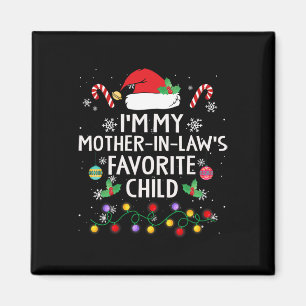 I'm My Mother In Laws Favourite Child From Mother- Magnet