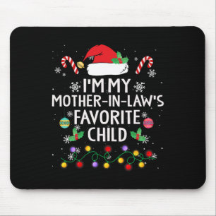 I'm My Mother In Laws Favourite Child From Mother- Mouse Mat