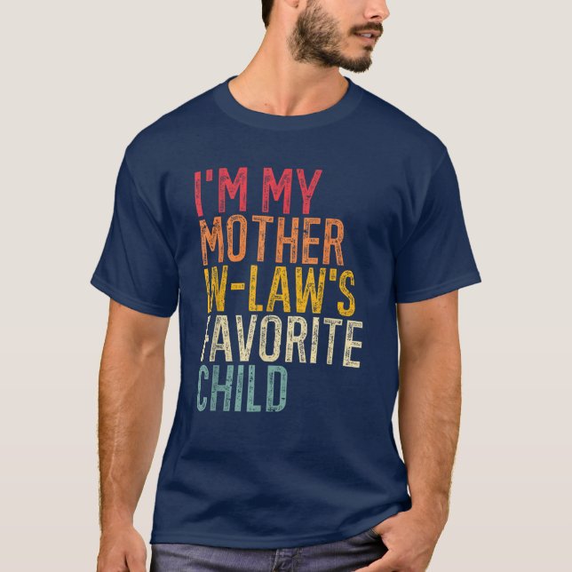 I'm My Mother-In-Law's Favourite Child Retro T-Shirt (Front)