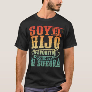 Im My Mother in Laws Favourite Son in Spanish Quot T-Shirt