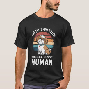 I'm My Shih Tzu's Emotional Support Human T-Shirt