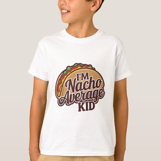I'm nacho average kid T-Shirt (Front)