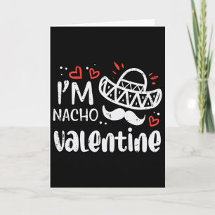 Im Nacho Valentine Funny Food Pun Mexican Men Wome Card