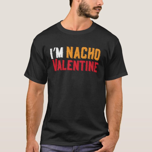I'm Nacho Valentines Day Humor Food  Men Boys Kids T-Shirt (Front)