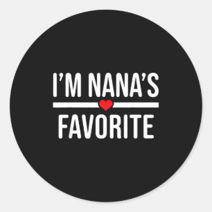 I'm Nana's Favorite  Classic Round Sticker