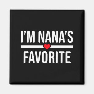 I'm Nana's Favorite  Magnet