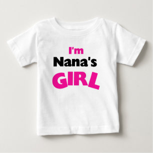 I'm Nana's Girl Baby T-Shirt