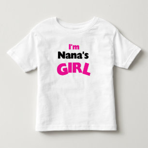 I'm Nana's Girl Toddler T-Shirt