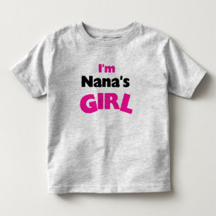 I'm Nana's Girl Toddler T-Shirt