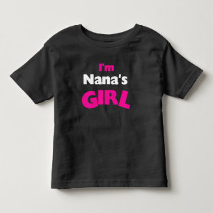 I'm Nana's Girl Toddler T-Shirt