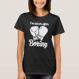 I'm Nice After Boxing Game Women Boxing Sports Lo T-Shirt