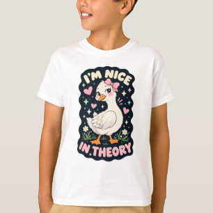 I'm nice in theory goose humour T-Shirt