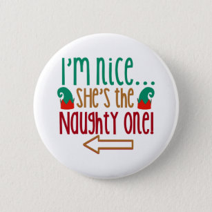 Im Nice Shes Naughty Elf Hat 6 Cm Round Badge
