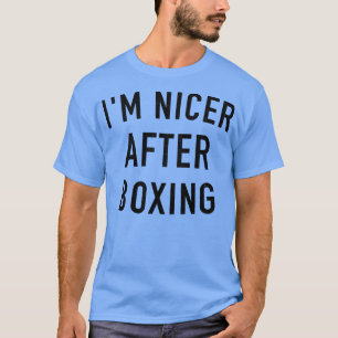 Im Nicer After Boxing Funny Boxing T-Shirt