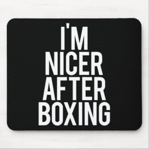 I'm Nicer After Boxing Funny Gym Saying Fitness Fa Mouse Mat