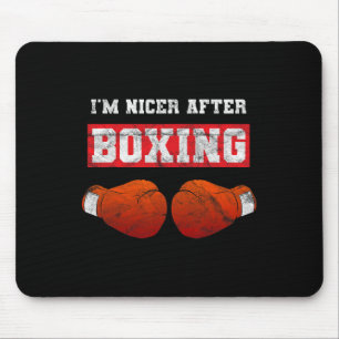 I'm Nicer After Boxing Kickboxing Boxer Mouse Mat