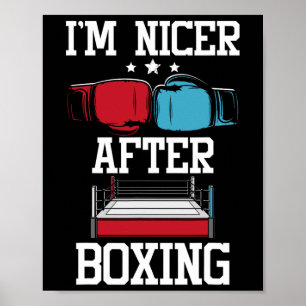 I'm Nicer After Boxing - Kickboxing Kickboxer Gym Poster