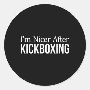 I'm Nicer After Kickboxing - Classic Round Sticker