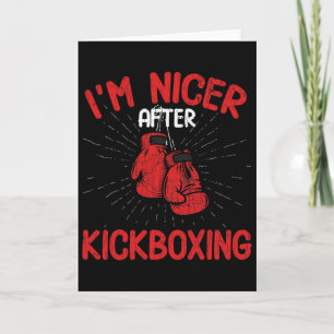 I'm Nicer After Kickboxing Funny Kick Boxer Boxing Card