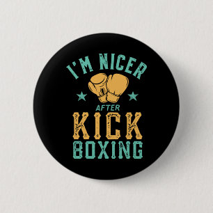 I'm Nicer After Kickboxing Funny Sarcastic Women B 6 Cm Round Badge