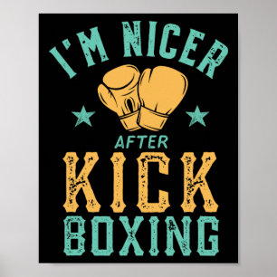 I'm Nicer After Kickboxing Funny Sarcastic Women B Poster