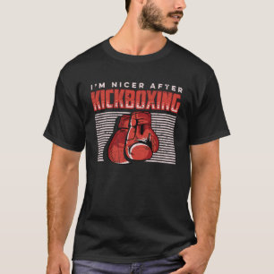 I'm Nicer After Kickboxing Kick Boxer Martial Arti T-Shirt