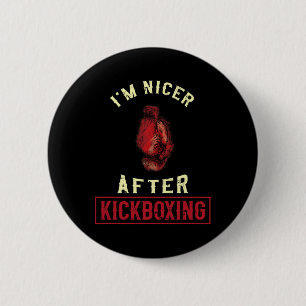 I'm Nicer After Kickboxing Kickboxer Funny Kickbox 6 Cm Round Badge