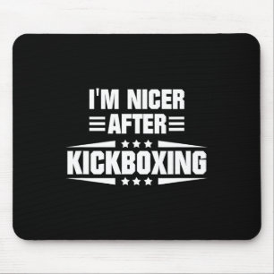 I'm Nicer After Kickboxing Mouse Mat