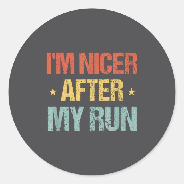 I'm Nicer After My Run Funny Running Saying For Ru Classic Round Sticker (Front)
