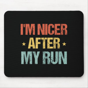 I'm Nicer After My Run Funny Running Saying For Ru Mouse Mat