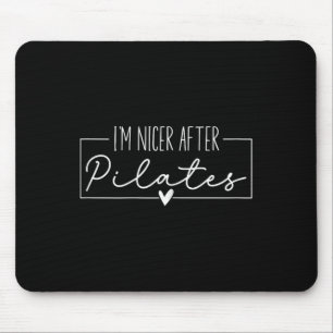 I'm Nicer After Pilates, Pilates Instructors Gym Y Mouse Mat