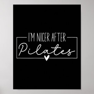 I'm Nicer After Pilates, Pilates Instructors Gym Y Poster