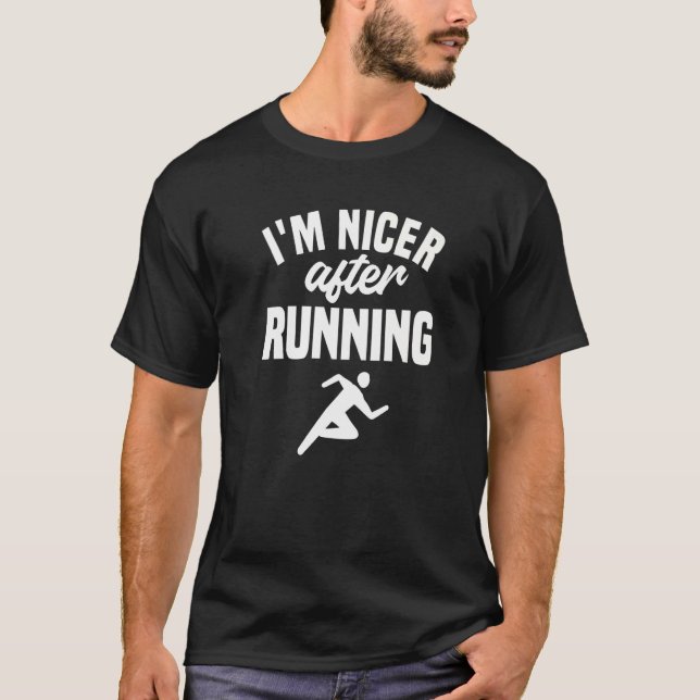 I'm Nicer After Running Marathon Runner Marathoner T-Shirt (Front)