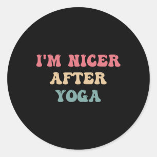 I'm Nicer After Yoga Classic Round Sticker