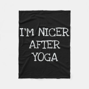 I'm Nicer After Yoga Funny Workout T Shirt Fleece Blanket