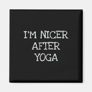 I'm Nicer After Yoga Funny Workout T Shirt Magnet