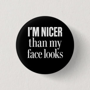 I'm Nicer Than My Face Looks Funny Sarcastic Quote 3 Cm Round Badge