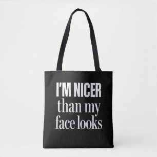 I'm Nicer Than My Face Looks Funny Sarcastic Quote Tote Bag