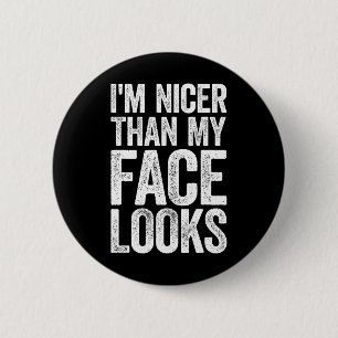 I'm Nicer Than My Face Looks Strongman Gym Workout 6 Cm Round Badge