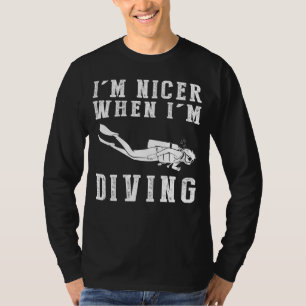 Im Nicer When Im Diving Funny Tee