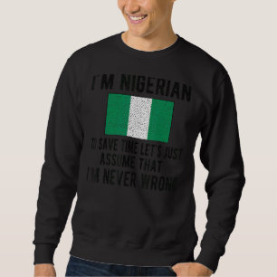I'm Nigerian Flag Nigeria Nigerian Roots Sweatshirt