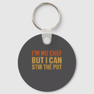 I'm No Chef But I Can Stir The T 2026 Funny Cookin Key Ring