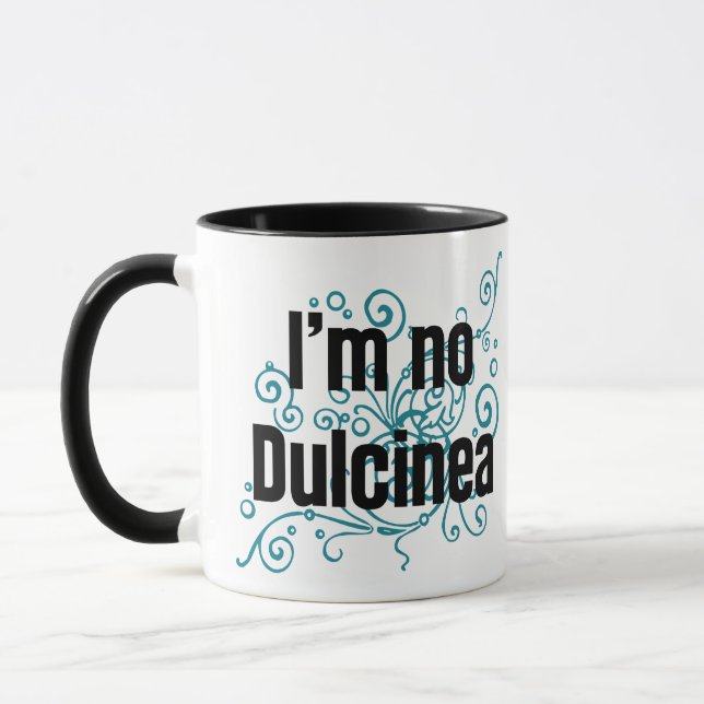 I'm No Dulcinea Mug (Left)