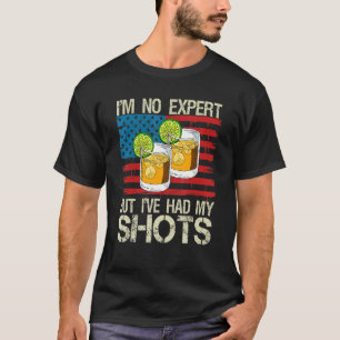 Im No Expert But Ive Had My Shots Vaccination Drin T-Shirt
