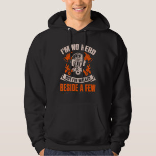 I'm No Hero But I've Walked Beside A Few Firefight Hoodie