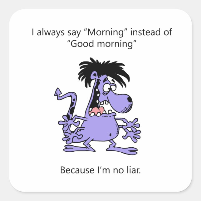 I'm no Liar Square Sticker (Front)