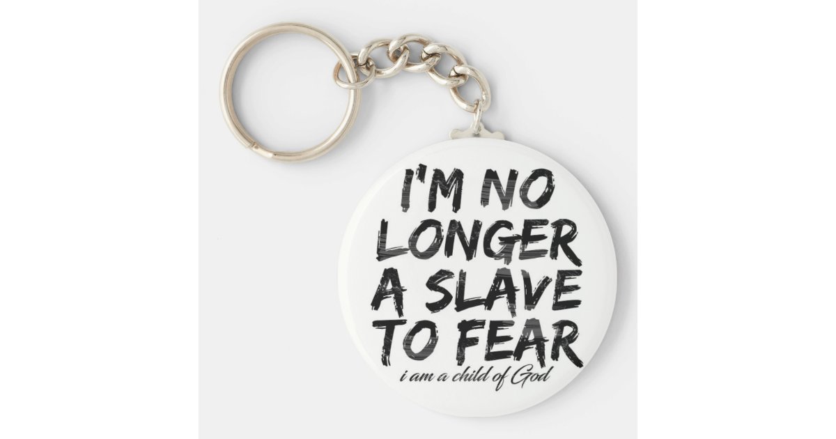 I M No Longer A Slave To Fear Key Ring Zazzle Co Uk This song is by bethel music and appears on the album we will not be shaken (2015). zazzle