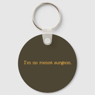 I'm no rocket surgeon key ring